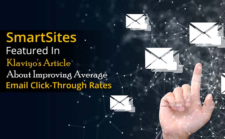 SmartSites Featured In Klaviyo’s Article About Improving Average Email Click-Through Rates [Video]