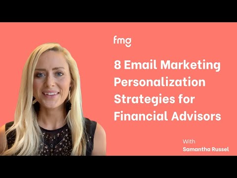 8 Email Marketing Personalization Strategies for Financial Advisors To Increase Open Rate and CTR  [Video]