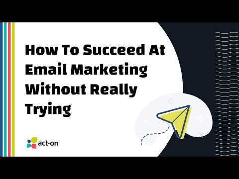 Webinar: How to Succeed at Email Marketing Without Really Trying  [Video]