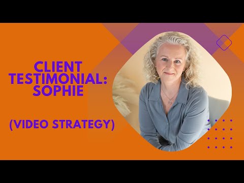 Client Testimonial: Sophie (Video Strategy)