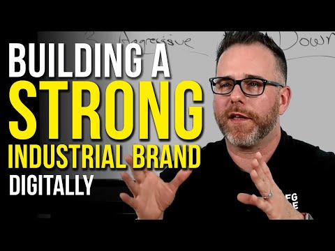 Building A Strong Industrial Brand…DIGITALLY [Video]