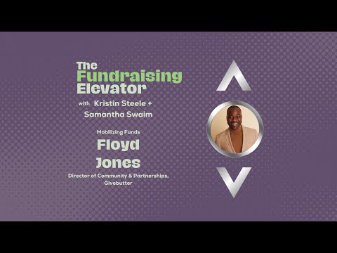 Episode #23: Mobilizing Funds with Floyd Jones [Video]