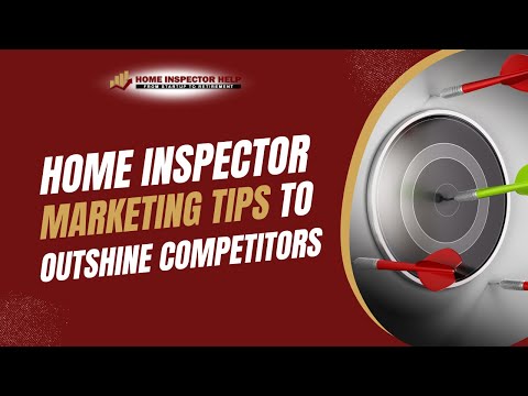 Home Inspector Marketing Tips to Outshine Competitors [Video]