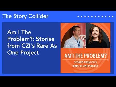 Am I The Problem?: Stories from CZI’s Rare As One Project | The Story Collider [Video]