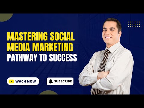 Mastering Social Media Marketing | Pathway to Success | US Business Consultancy [Video]