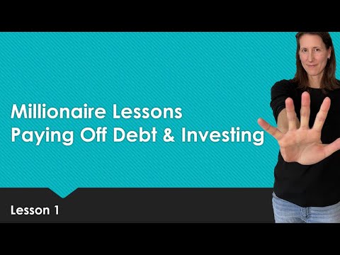 Millionaire Lessons 1 – Paying Off Debt and Investing Basics [Video]