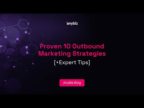 Proven 10 Outbound Marketing Strategies [+Expert Tips] [Video]