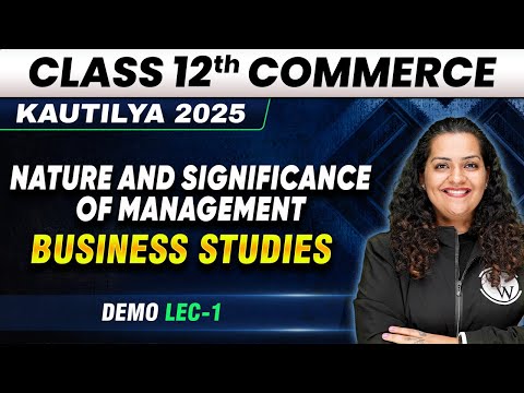 Nature & Significance of Management | Business Studies Class 12th [Video]