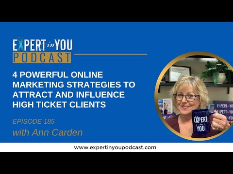 Episode 185: 4 Powerful Online Marketing Strategies to Attract and Influence High Ticket Clients [Video]