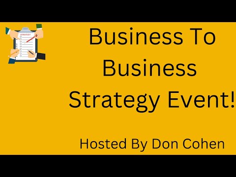 Business To Business Strategy Event! [Video]