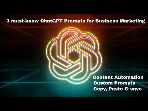 3 must-know ChatGPT Prompts for Business Marketing [Video]