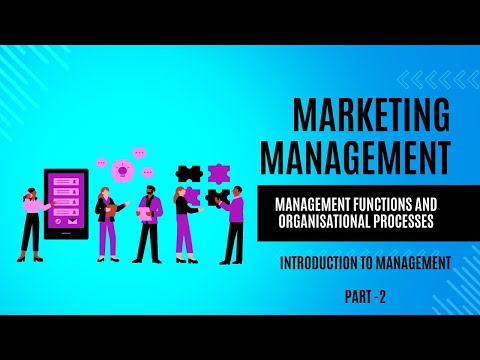Marketing Management- Management functions and organisations process Unit -1 (part -2) [Video]