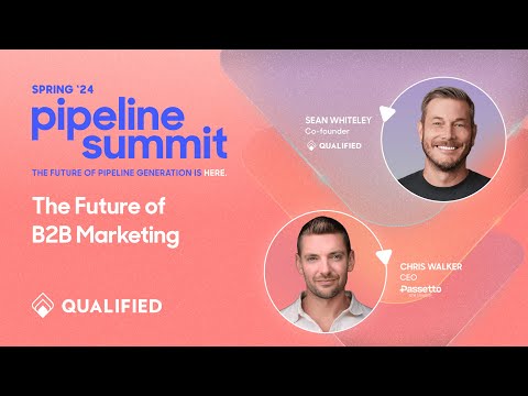 The Future of B2B Marketing | Pipeline Summit Spring ’24 [Video]
