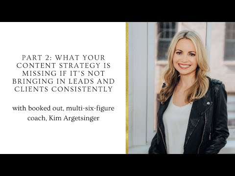 Part 2: What your content strategy is missing if it’s not bringing in leads and clients consistently [Video]
