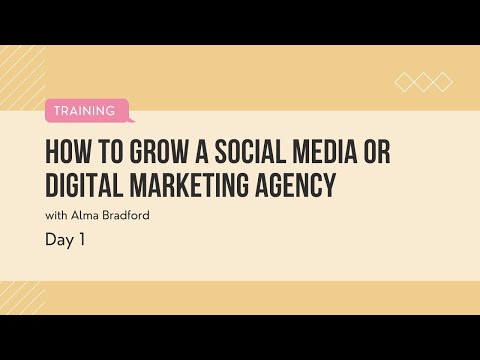 Day 1: How to Grow a Social Media + Digital Marketing Agency [Video]