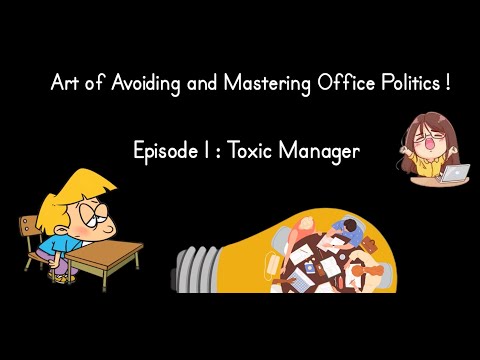 Art of Avoiding and Mastering Office Politics !     Episode -1 : Toxic Manager [Video]