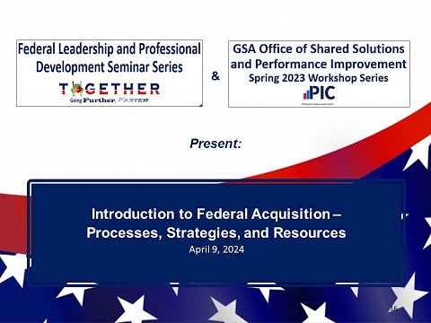 Introduction to Federal Acquisition – Federal Leadership and Professional Development Seminar Series [Video]