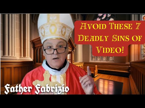 Avoid These 7 Deadly Video Marketing Sins:  feat. Father Fabrizio