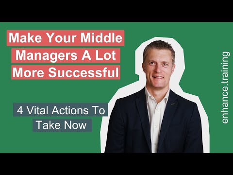 4 Vital Ways To Make Your Middle Managers Successful [Video]