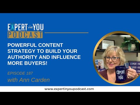 Episode 187: Powerful Content Strategy to Build Your Authority and Influence More Buyers! [Video]