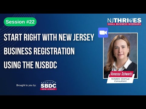 NJ Thrives #139: Start Right with New Jersey Business Registration using the NJSBDC| Session [Video]