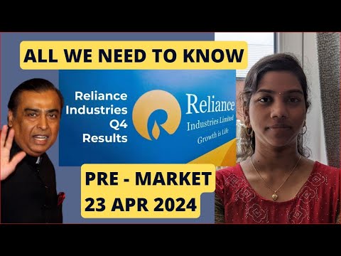 “Reliance Q4 Results- All Need Know !!  –  Pre Market report, Nifty & Bank Nifty,  23 April 2024 [Video]