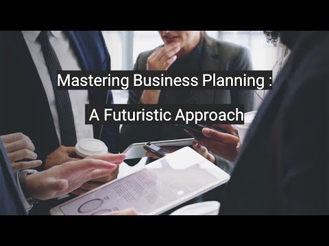 Mastering Business Planning  A Futuristic Approach [Video]