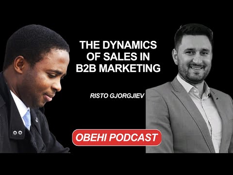 Learn About The Dynamics Of Sales In B2B Marketing (Best Practices For Success) – Risto Gjorgjiev [Video]