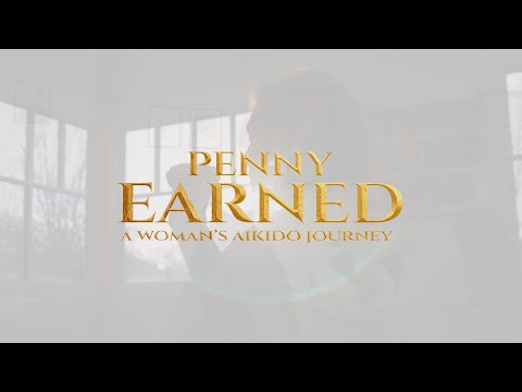 Penny Earned: A Woman’s Aikido Journey [Video]