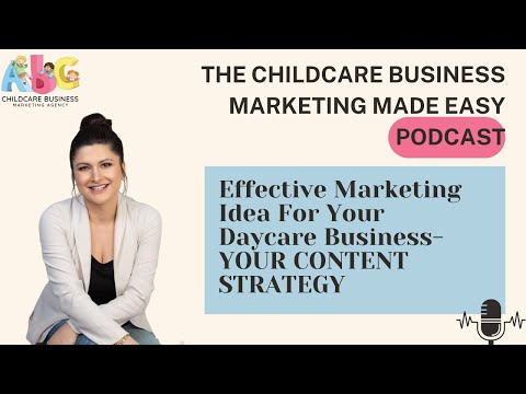 Effective Marketing Idea For Your Daycare Business-Your Content Strategy – Childcare Marketing [Video]