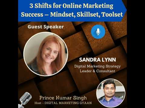3 Shifts for Online Marketing Success – Mindset, Skillset, Toolset with Sandra Lynn [Video]