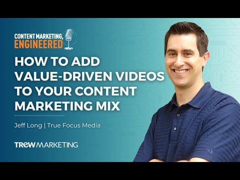 How to Add Value-Driven Videos to Your Content Marketing Mix