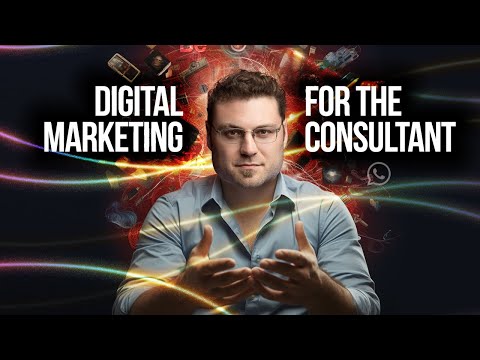 Ultimate Guide to Digital Marketing for Consultants in 2024 [Video]