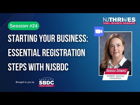 NJ Thrives #141: Starting Your Business: Essential Registration Steps with NJSBDC | Session [Video]