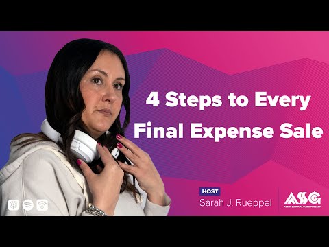 4 Steps to Every Final Expense Sale [Video]