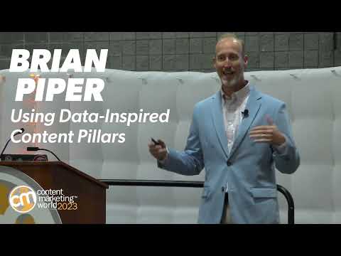 #CMWorld 2023 – Using Data-Inspired Content Pillars | Brian Piper [Video]