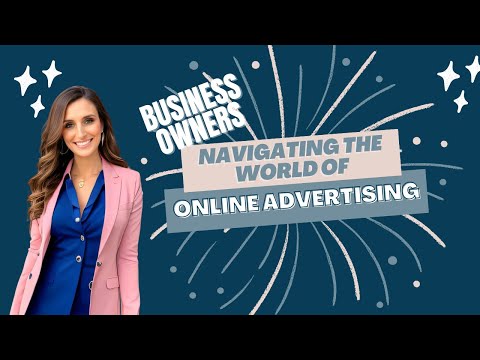 Navigating the World of Online Advertising: Tips for Maximizing ROI [Video]