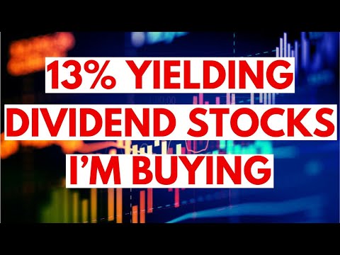 13% Yielding Dividend Stocks I’m Buying [Video]