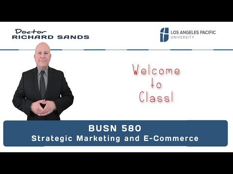 Welcome to LAPU – BUSN 580 Strategic Marketing and E-Commerce [Video]
