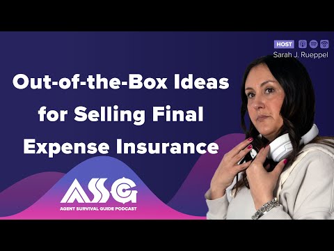 Out-of-the-Box Ideas for Selling Final Expense Insurance [Video]