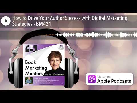How to Drive Your Author Success with Digital Marketing Strategies – BM421 [Video]