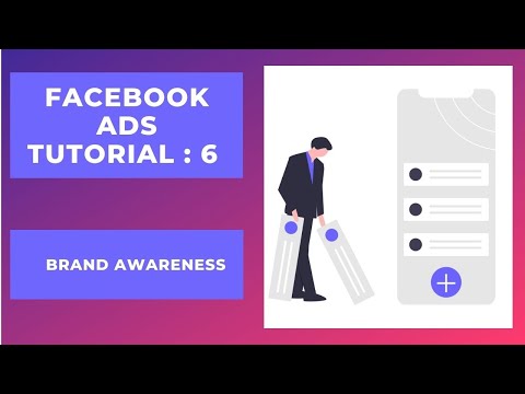 FACEBOOK ADS TUTORIAL 6 : Brand Awareness [Video]