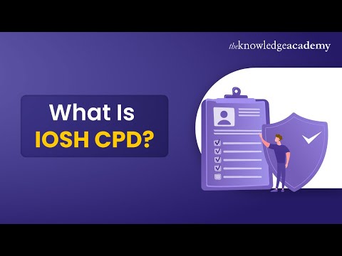 What Is IOSH CPD? | Benefits of IOSH CPD | Continuing Professional Development Process [Video]