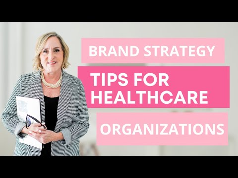 5 Brand Strategy Tips for Healthcare Organizations [Video]