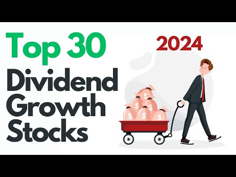 Top 30 Dividend Growth Stocks [Video]