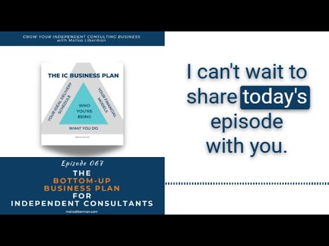 EP. 067 The Bottom-Up Business Plan for Independent Consultants [Video]