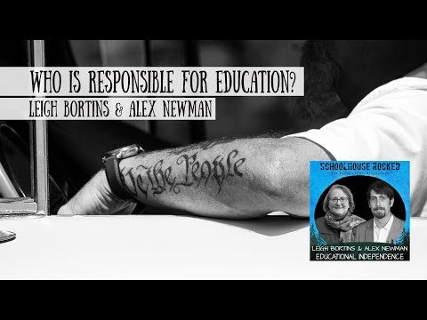Who is Responsible for Education? Alex Newman and Leigh Bortins [Video]