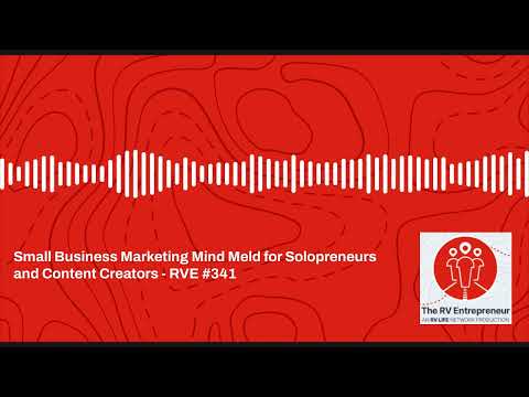 Small Business Marketing Mind Meld for Solopreneurs and Content Creators – RVE #341 – RVE [Video]