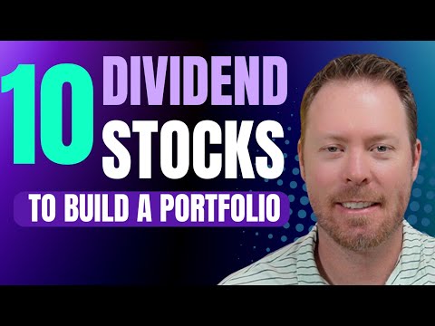 Building A 10 Stock Dividend Portfolio [Video]
