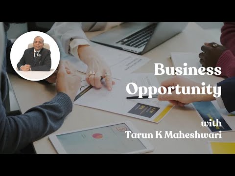 BUSINESS OPPORTUNITY WITH TARUN K MAHESHWARI. [Video]